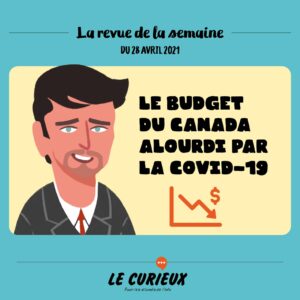 Revue de la semaine - Édition du 28 avril 2021