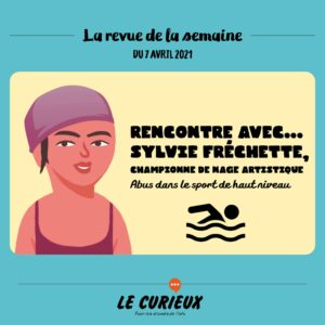 Revue de la semaine - Édition du 7 avril 2021