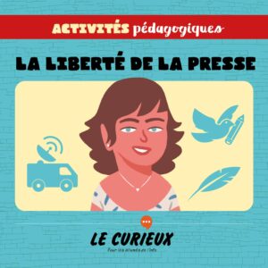 Activités pédagogiques (réservées aux abonnements écoles)- La liberté de la presse - Mai 2021