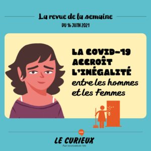 Revue de la semaine - Édition du 16 juin 2021