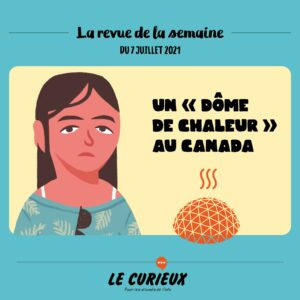 Revue de la semaine - Édition du 7 juillet 2021