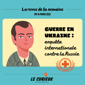 Revue de la semaine - Édition du 16 mars 2022