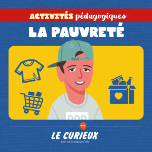 Activités pédagogiques (réservées aux abonnements écoles)- La pauvreté – Avril 2022