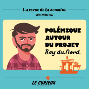 Revue de la semaine - Édition du 13 avril 2022