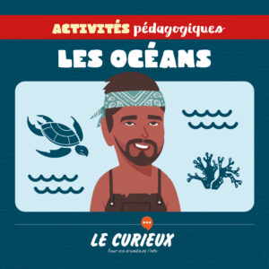 Activités pédagogiques (réservées aux abonnements écoles)- Les Océans – Juin 2022