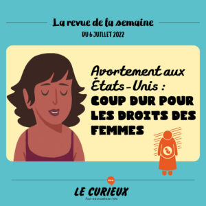 Revue de la semaine - Édition du 6 juillet 2022