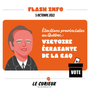 FLASH-INFO- Élections provinciales au Québec : victoire écrasante de la CAQ