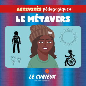 Activités pédagogiques (réservées aux abonnements écoles)- Le métavers – Novembre 2022