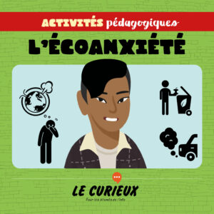 Activités pédagogiques (réservées aux abonnements écoles)- L'écoanxiété – Décembre 2022