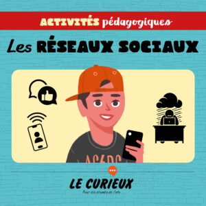 Activités pédagogiques (réservées aux abonnements écoles)- Les réseaux sociaux – Avril 2023- Dossier 56
