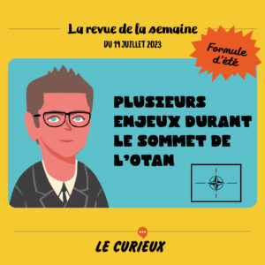 Revue de la semaine - Édition du 19 juillet 2023