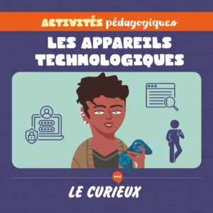 Activités pédagogiques (réservées aux abonnements écoles)- Les appareils technologiques – Octobre 2023- Dossier 61
