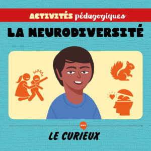Activités pédagogiques (réservées aux abonnements écoles)- La neurodiversité – Avril 2024- Dossier 67