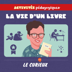 Activités pédagogiques (réservées aux abonnements écoles)- La vie d'un livre – Octobre 2024- Dossier 71
