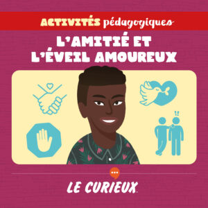 Activités pédagogiques (réservées aux abonnements écoles) - L'amitié et l'éveil amoureux – Janvier 2025 - Dossier 74