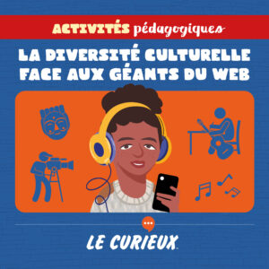 Activités pédagogiques (réservées aux abonnements écoles) - La diversité culturelle face aux géants du Web - Mars 2025 - Dossier 76