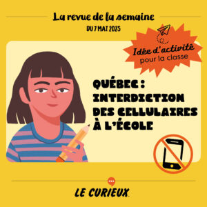 Activité pour la classe - Revue de la semaine du 7 mai 2025