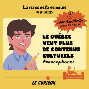 Activité pour la classe - Revue de la semaine du 28 mai 2025