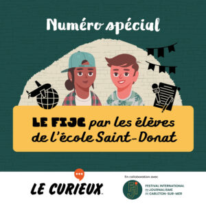 Le Festival international du journalisme de Carleton-sur-Mer (FIJC) par les élèves de l'école Saint-Donat