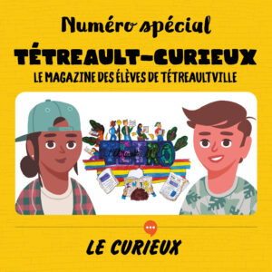 Tétreault Curieux ! – Été 2025