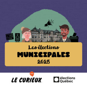 Les élections municipales 2025 avec Élections Québec - Hors-série