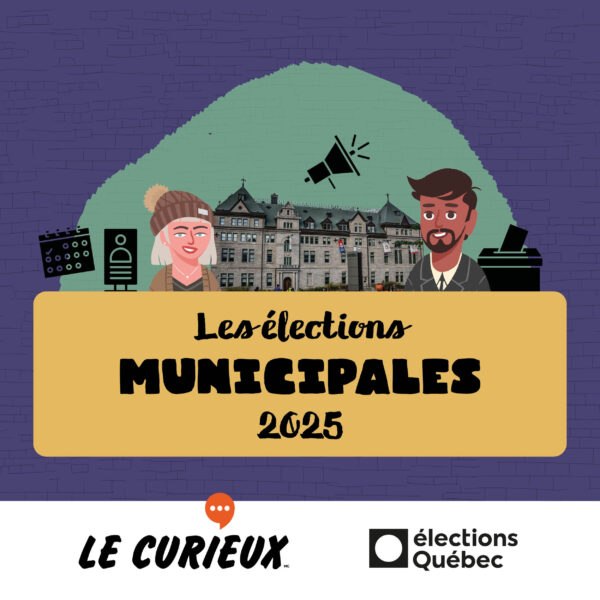 Les élections municipales 2025 avec Élections Québec - Hors-série