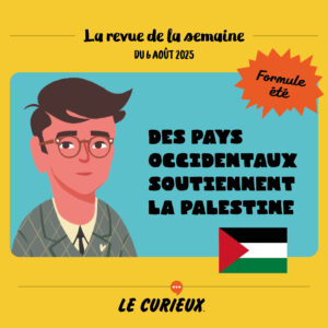 Revue de la semaine - Édition du 6 août 2025