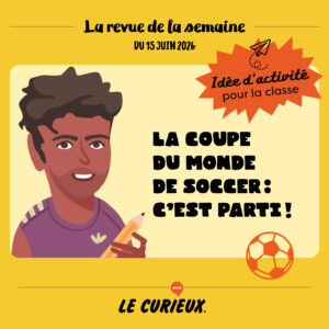 Activit&eacute; pour la classe - Revue de la semaine du 15 juin