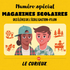 Les magazines scolaires de l'&eacute;cole Gaston-Pilon - CSSMI