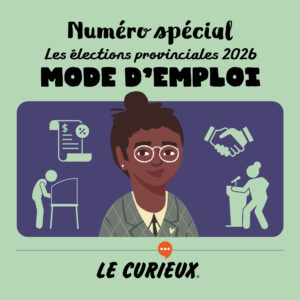 Les &eacute;lections provinciales : mode d&rsquo;emploi &ndash; Septembre 2026 &ndash; Dossier 90
