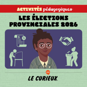 Activit&eacute;s p&eacute;dagogiques - Les &eacute;lections provinciales &ndash; Septembre 2026 - Dossier 90